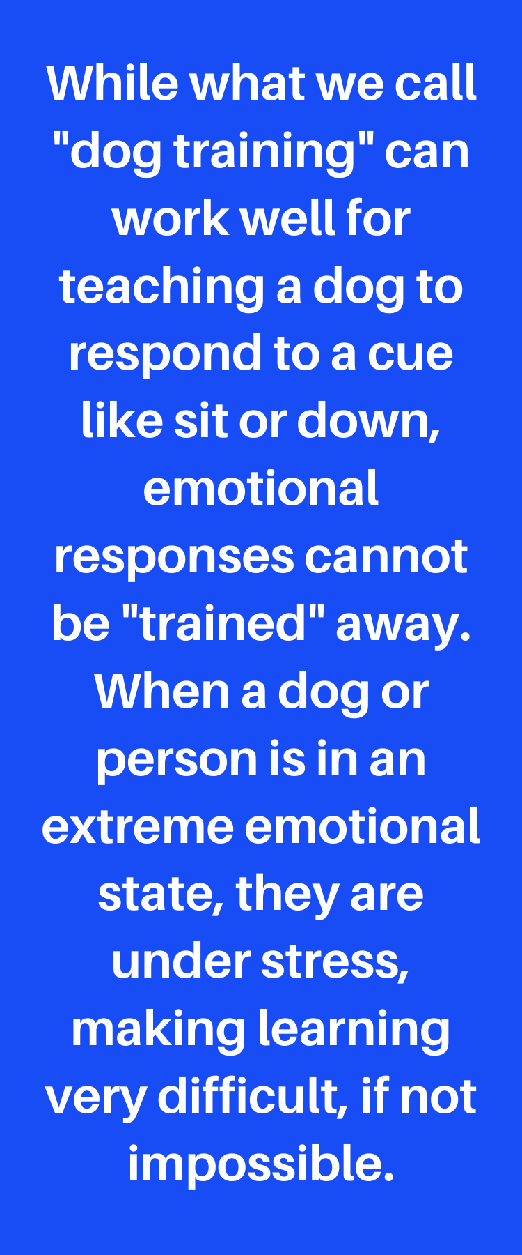 https://blog.greenacreskennel.com/wp-content/uploads/2022/05/While-what-we-call-dog-training-can-work-well-for-emotional-responses-cannot-be-trained-away-50-words.png
